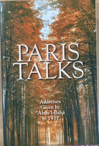 Abdu'l Baha - Paris Talks : Addresses Given In 1911