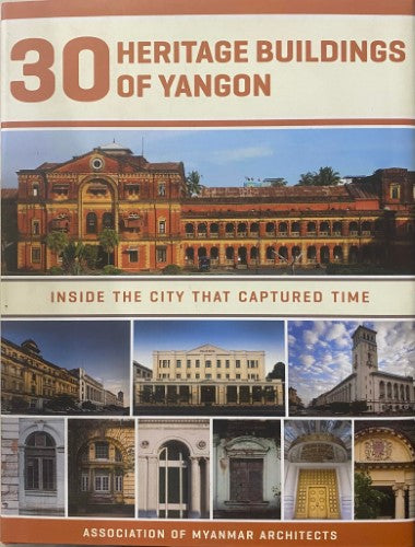 Association Of Myanmar Architects - 30 Heritage Buildings Of Myanmar (Hardcover)