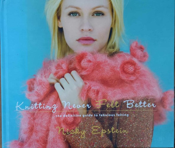 Nicky Epstein - Knitting Never Felt Better (Hardcover)