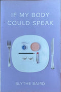 Blythe Baird - If My Body Could Speak