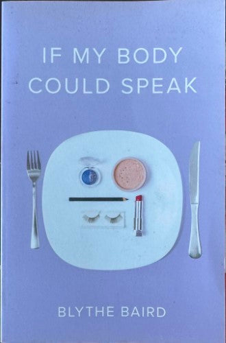 Blythe Baird - If My Body Could Speak
