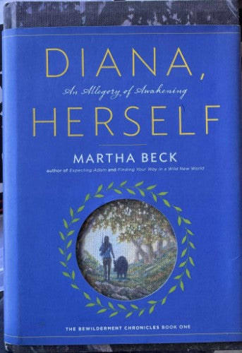 Martha Beck - Diana, Herself - An Allegory Of Awakening