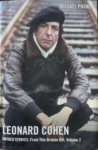 Michael Posner - Leonard Cohen - Untold Stories : From This Broken Hill Vol 2 (Hardcover)