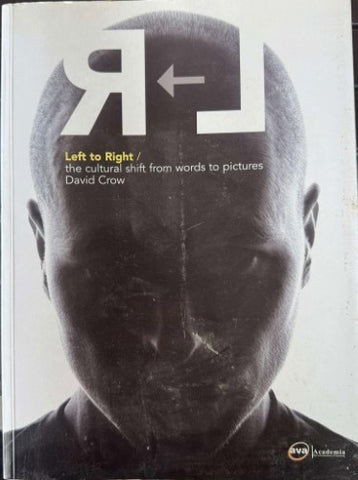 David Crow - Left To Right / The Cultural Shift From Words To Pictures