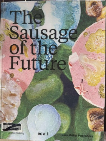 Carolien Niebling - The Sausage Of The Future