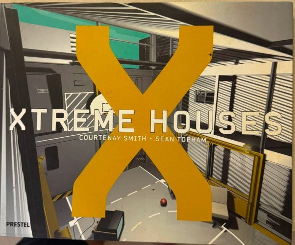 Courtenay Smith / Sean Topham - Xtreme Houses