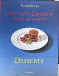 Fabien Bellhasen / Daniel Rouche - Dine With Europe's Master Chefs : Desserts (Hardcover)