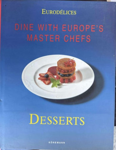 Fabien Bellhasen / Daniel Rouche - Dine With Europe's Master Chefs : Desserts (Hardcover)