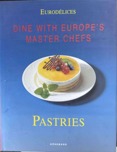 Fabien Bellhasen / Daniel Rouche - Dine With Europe's Master Chefs : Pastries (Hardcover)