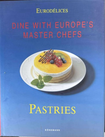 Fabien Bellhasen / Daniel Rouche - Dine With Europe's Master Chefs : Pastries (Hardcover)