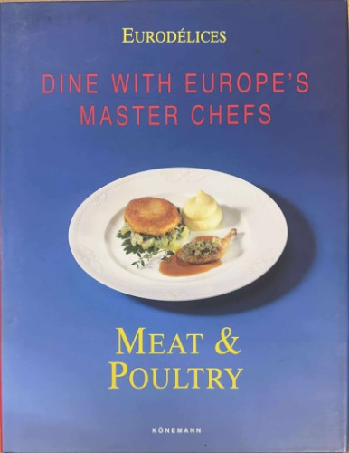 Fabien Bellhasen / Daniel Rouche - Dine With Europe's Master Chefs : Meat & Poultry (Hardcover)