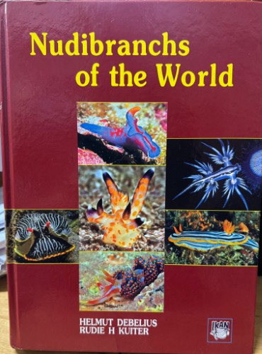 Helmut Debelius / Rudie Kuiter - Nudibranchs Of The World (Hardcover)