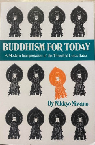Nikkyo Niwano - Buddhism For Today - A Modern Interpretation Of The Threefold Lotus Sutra