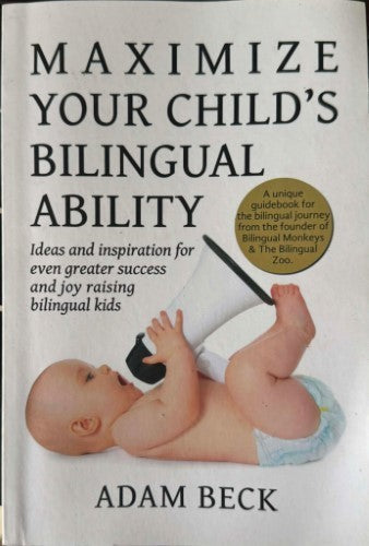Adam Beck - Maximize Your Child's Bilingual Ability