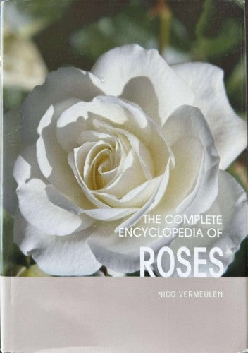 Nico Vermeulen - The Complete Encyclopedia Of Roses (Hardcover)