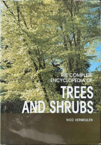 Nico Vermeulen - The Complete Encyclopedia Of Trees & Shrubs (Hardcover)