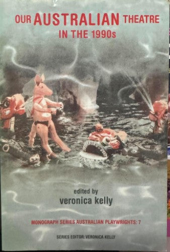 Veronica Kelly - Our Australian Theatre In The 1990's