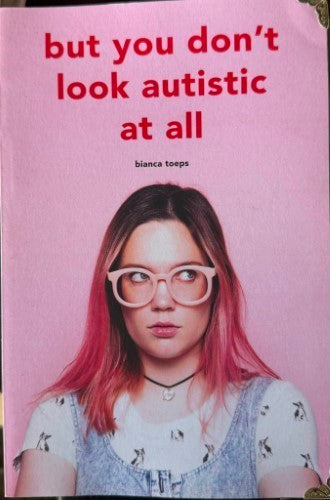 Bianca Topps - But You Don't look Autistic At All