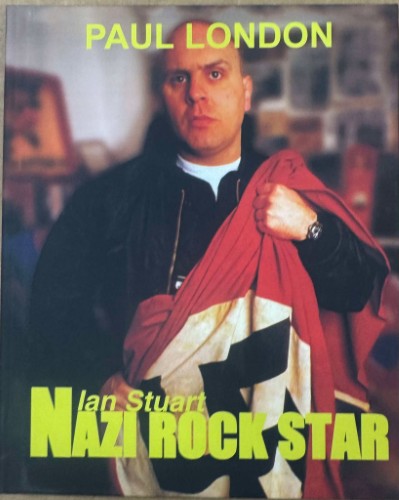 Paul London - Ian Stuart : Nazi Rock Star (Hardcover)