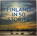 Juha Metso / Leeni Peltonen - Finland In 50 Stories (Hardcover)