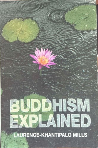 Laurence-Khantipalo Mills - Buddhism Explained