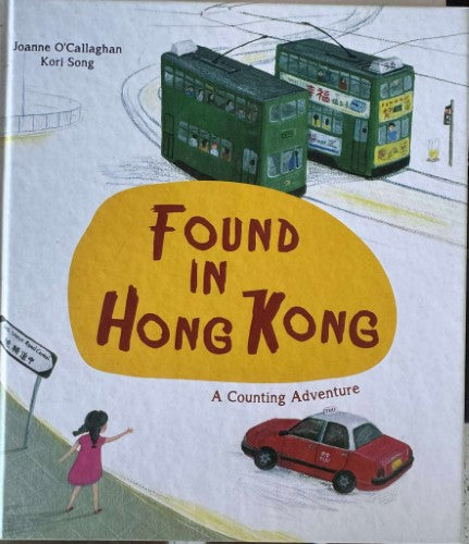 Joanne O'Callaghan / Kori Song - Found In Hong Kong (A Counting Adventure) (Hardcover)