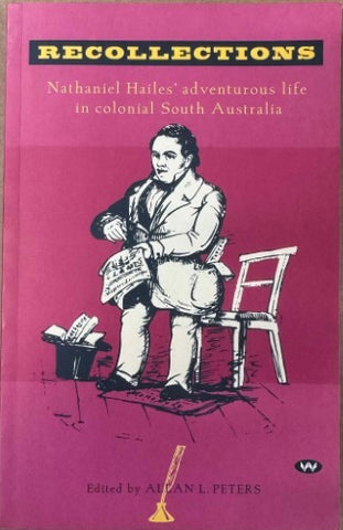 Allan Peters (Editor) - Nathaniel Hailes' Adventurous Life In Colonial South Australia