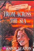 Annie Seaton - From Across The Sea (Daughters Of The Darling Book 1)