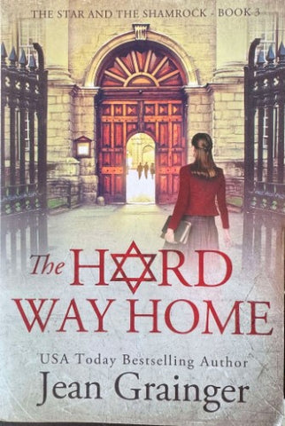 Jean Grainger - The Hard Way Home (The Star & The Shamrock - Book 3)