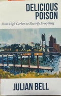 Julian Bell - Delicious Poison - From High Carbon To Electrify Everything