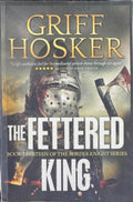 Griff Hosker - The Fettered King (The Border Knight Series Book 13)