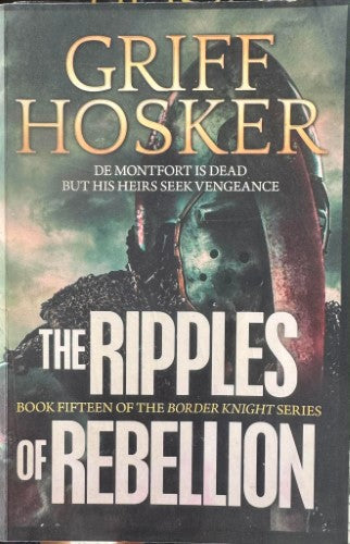 Griff Hosker - The Ripples Of Rebellion (The Border Knight Series Book 15)