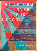 Klaus Lindemann - Hailstorm Over Truk Lagoon (Hardcover)