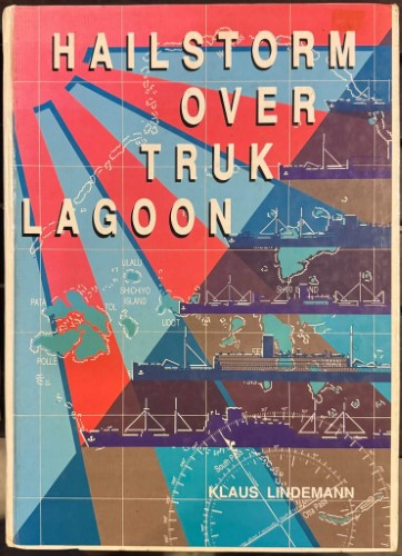 Klaus Lindemann - Hailstorm Over Truk Lagoon (Hardcover)