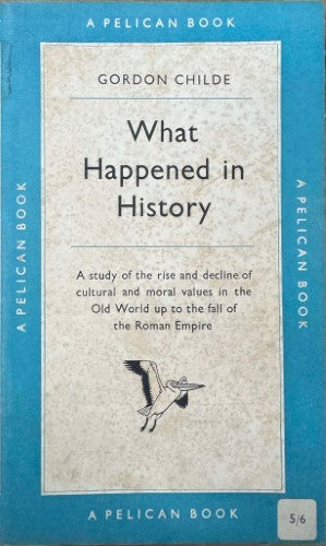 Gordon Childe - What Happened In History