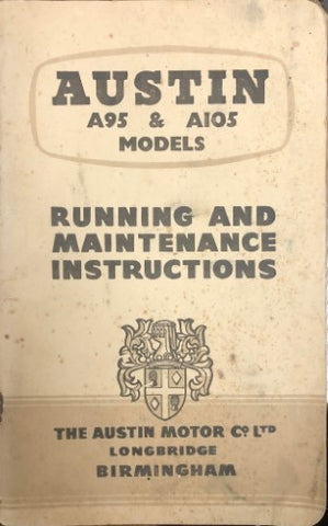 The Austin Motor Co Ltd - Austin A95 & A105 Models : Running & Maiontenance Instructions