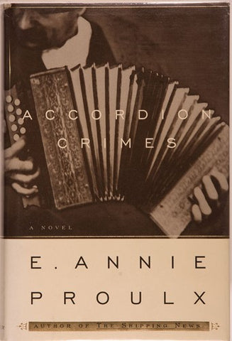 E. Annie Proulx - Accordion Crimes (Hardcover)
