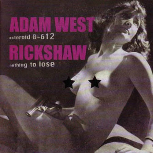 Adam West  / Rickshaw - Asteroid B-612 / Nothing To Lose (Vinyl 7'')