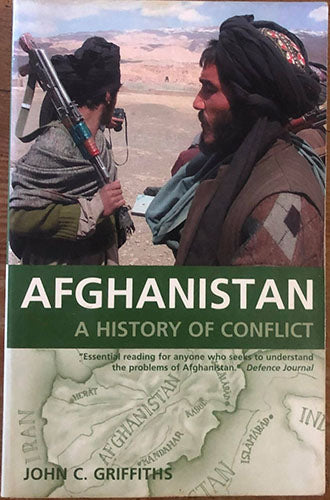 John Griffiths - Afghanistan : A History Of Conflict