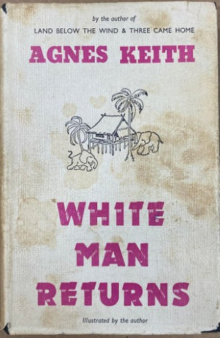 Agnes Keith - White Man Returns (Hardcover)
