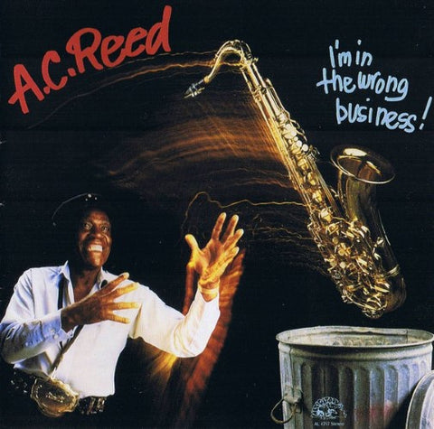 A.C Reed - I'm In the Wrong business (CD)