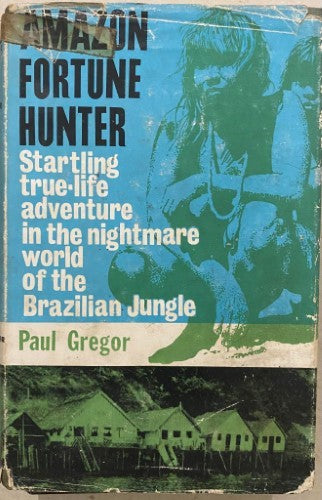 Paul Gregor - Amazon Fortune Hunter (Hardcover)