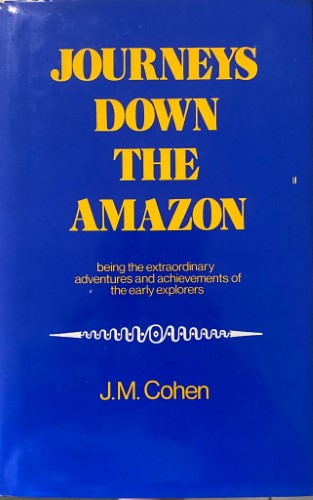 J.M. Cohen - Journeys Down The Amazon (Hardcover)