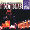 Mick Thomas - Anythings, Sure Things, Other Things (CD)