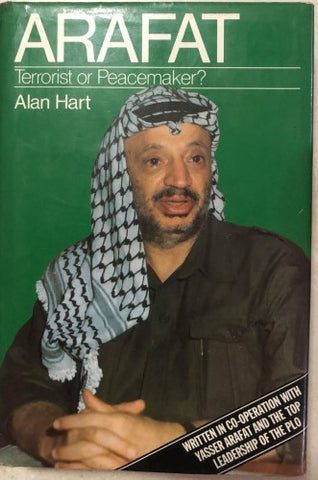Alan Hart - Arafat : Terrorist Or Peacemaker (Hardcover)