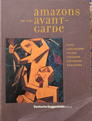 Alexandra Exter (And others) - Amazons Of the Avant-Garde