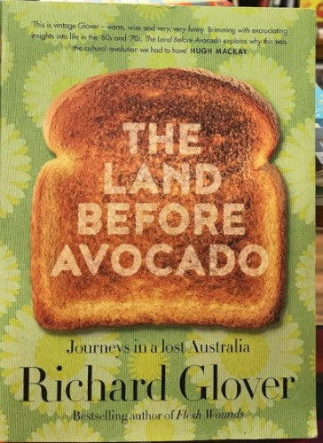 Richard Glover - The Land Before Avocado