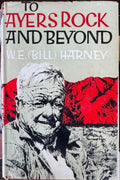 Bill Harney - To Ayers Rock And Beyond (Hardcover)
