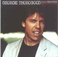 George Thorogood - Bad To The Bone (CD)