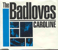 The Badloves - Caroline (CD)